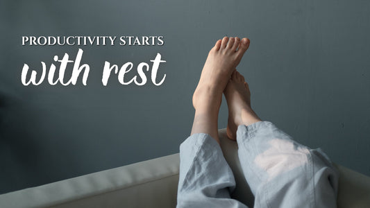 Productivity Starts with Rest
